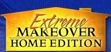 Extreme Makeover Home Edition